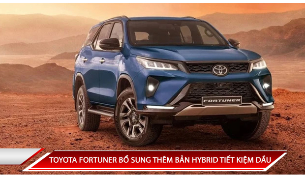 TOYOTA FORTUNER BỔ SUNG THÊM PHIÊN BẢN HYBRID TIẾT KIỆM DẦU
